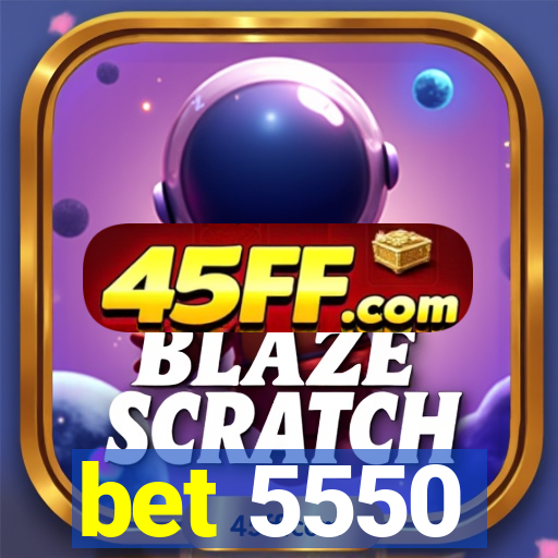 bet 5550